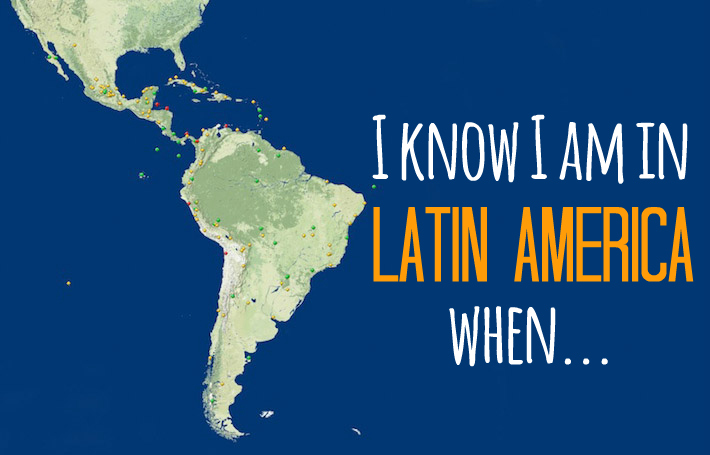 And you? When do you KNOW you're in Latin America?!