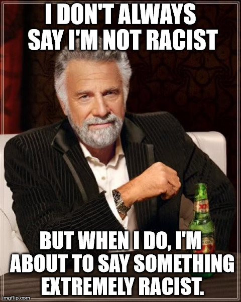 I'm Not Racist Am I?