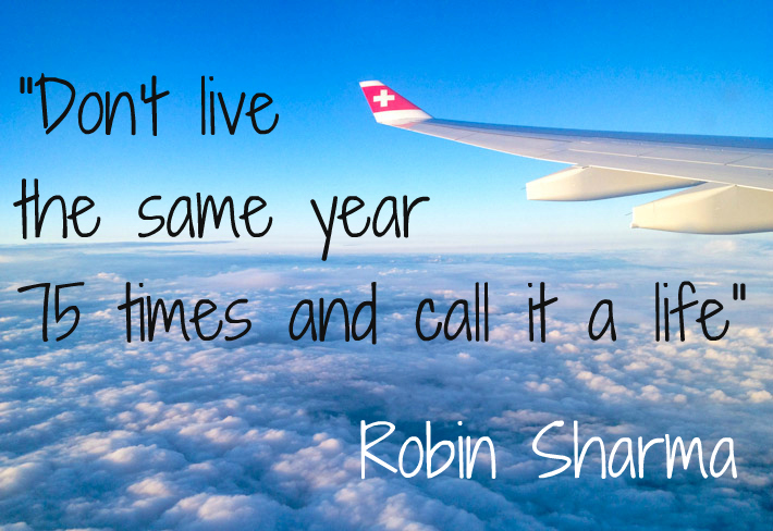 Don't live the same year 75 times and call it a life