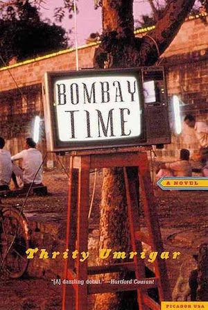 Bombay Time by Thrity Umrigar 