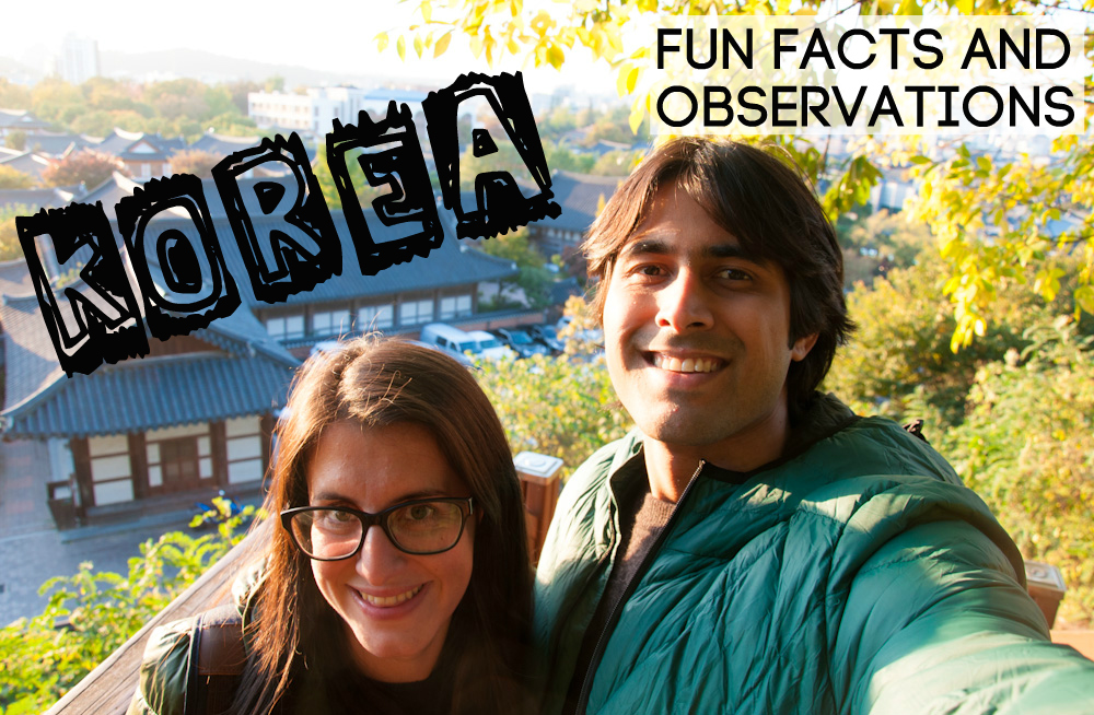Fun Facts and Observations about Seoul and [a little bit of] Korea
